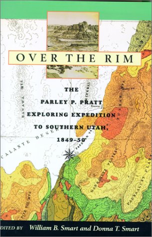 Stock image for Over the Rim: the Parley P Pratt Exploring Expedition to Southern Utah, 1849-1850. for sale by Orrin Schwab Books