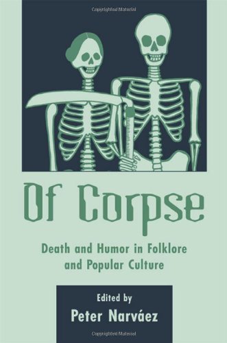 Beispielbild fr Of Corpse: Death and Humor in Folkore and Popular Culture zum Verkauf von BooksRun