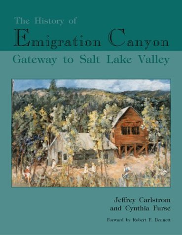 9780874215656: The History of Emigration Canyon: Gateway to Salt Lake Valley