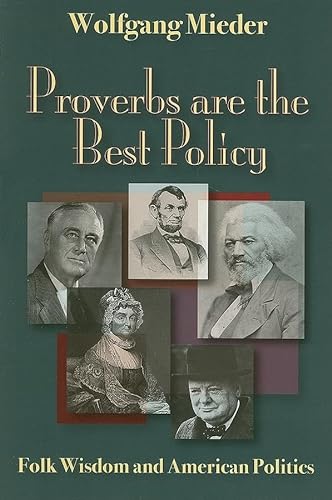 9780874216226: Proverbs Are The Best Policy: Folk Wisdom And American Politics
