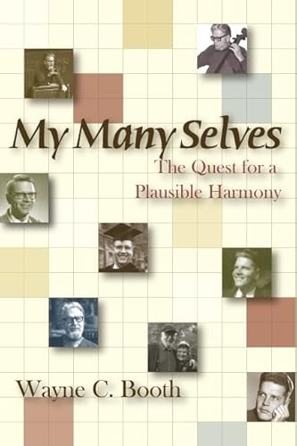 My Many Selves: The Quest for a Plausible Harmony (9780874216318) by Booth, Wayne C.