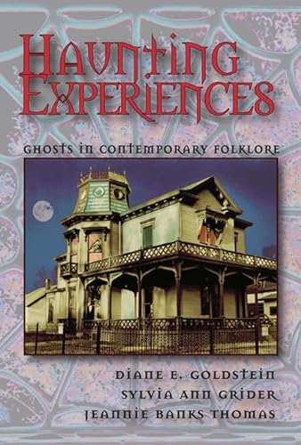 Stock image for Haunting Experiences: Ghosts in Contemporary Folklore for sale by BooksRun