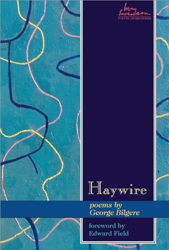 9780874216479: Haywire: Poems (Swenson Poetry Award)