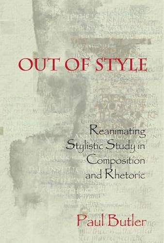 Beispielbild fr Out of Style: Reanimating Stylistic Study in Composition and Rhetoric zum Verkauf von ThriftBooks-Atlanta