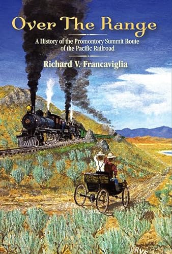 9780874217056: Over the Range: A History of the Promontory Summit Route of the Pacific Railroad