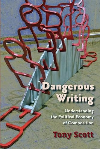 Imagen de archivo de Dangerous Writing: Understanding the Political Economy of Composition a la venta por RiLaoghaire