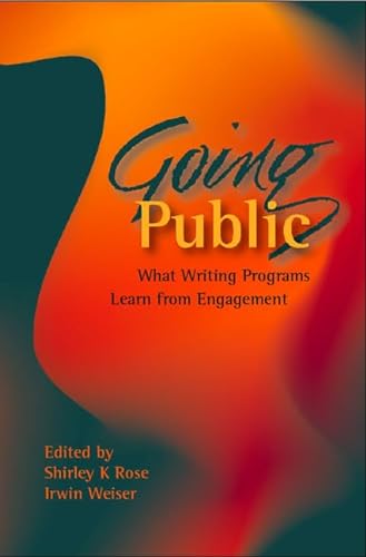 Beispielbild fr Going Public: What Writing Programs Learn from Engagement zum Verkauf von Open Books