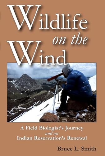 Stock image for Wildlife on the Wind : A Field Biologist's Journey and an Indian Reservation's Renewal for sale by Better World Books