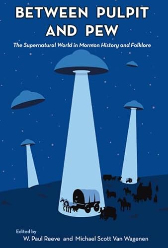 9780874218381: Between Pulpit and Pew: The Supernatural World in Mormon History and Folklore
