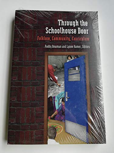9780874218596: Through the Schoolhouse Door: Folklore, Community, Currriculum