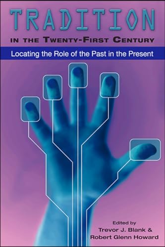 Imagen de archivo de Tradition in the Twenty-First Century: Locating the Role of the Past in the Present a la venta por Textbooks_Source