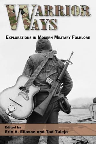 Imagen de archivo de Warrior Ways: Explorations in Modern Military Folklore (Volume 1) a la venta por SecondSale