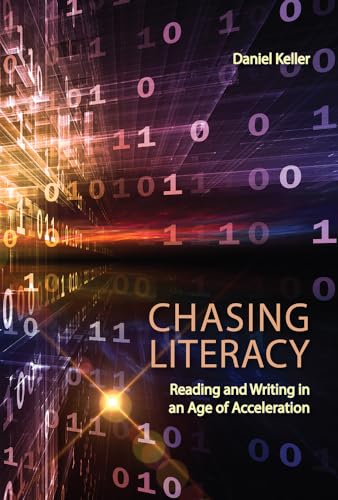 Beispielbild fr Chasing Literacy: Reading and Writing in an Age of Acceleration zum Verkauf von Books From California