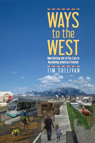 Beispielbild fr Ways to the West: How Getting Out of Our Cars Is Reclaiming America's Frontier zum Verkauf von SecondSale