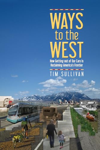 Stock image for Ways to the West: How Getting Out of Our Cars Is Reclaiming America's Frontier for sale by SecondSale