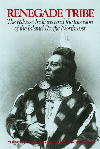 9780874220285: Renegade Tribe: The Palouse Indians and the Invasion of the Inland Pacific Northwest