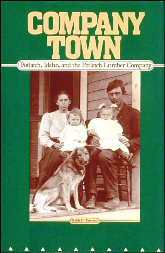 Beispielbild fr Company Town: Potlatch, Idaho, and the Potlatch Lumber Company zum Verkauf von Books Unplugged