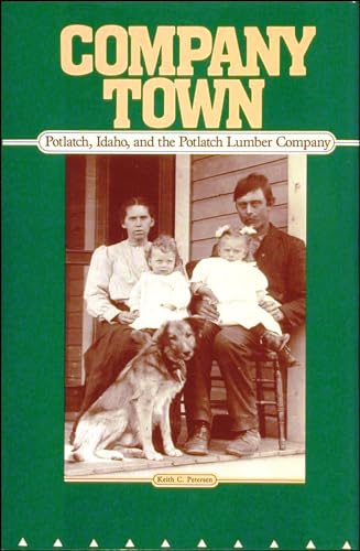 Stock image for Company Town: Potlatch, Idaho, and the Potlatch Lumber Company for sale by ThriftBooks-Dallas