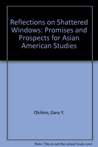 9780874220513: Reflections on Shattered Windows: Promises and Prospects for Asian American Studies