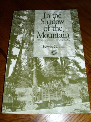 Imagen de archivo de In the Shadow of the Mountain: The Spirit of the CCC a la venta por Friends of  Pima County Public Library