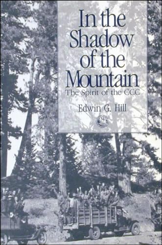 Stock image for In the Shadow of the Mountain: The Spirit of the CCC for sale by Friends of  Pima County Public Library