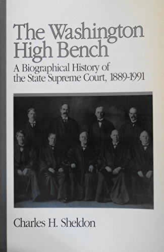 Stock image for The Washington High Bench: A Biographical History of the State Supreme Court, 1889-1991 for sale by ThriftBooks-Dallas
