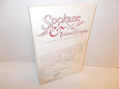 Beispielbild fr Spokane and the Inland Empire: An Interior Pacific Northwest Anthology (Sherman and Mabel Smith Pettyjohn Lecture) zum Verkauf von Chaparral Books