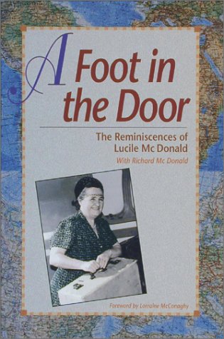 Stock image for A Foot in the Door: The Reminiscences of Lucile McDonald for sale by gigabooks