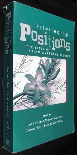 9780874221244: Privileging Positions: The Sites of Asian American Studies (Association for Asian American Studies Series)