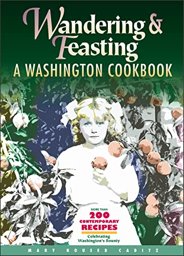 Imagen de archivo de Wandering and Feasting: A Washington Cookbook a la venta por ThriftBooks-Reno