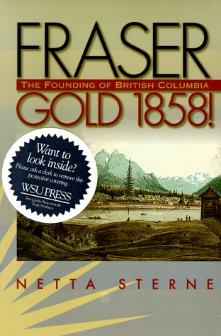 Fraser Gold 1858!: The Founding of British Columbia