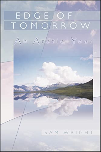 Beispielbild fr Edge of Tomorrow : An Arctic Year zum Verkauf von Better World Books
