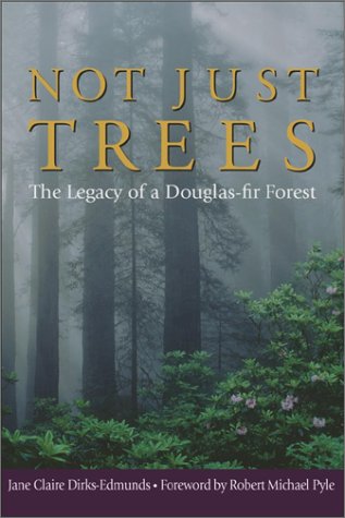 Beispielbild fr Not Just Trees : The Legacy of a Douglas-fir Forest zum Verkauf von Better World Books