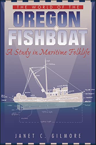 Imagen de archivo de World of the Oregon Fishboat a Study in Maritime Folklife a la venta por Chequamegon Books