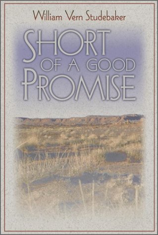 Imagen de archivo de Short of a Good Promise (Washington State University Press Memoirs Series) a la venta por Idaho Youth Ranch Books