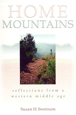 Stock image for Home Mountains: Reflections from a Western Middle Age for sale by ThriftBooks-Atlanta