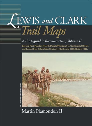 Stock image for Lewis and Clark Trail Maps: A Cartographic Reconstruction, Volume II for sale by HPB-Red