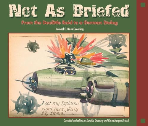 Beispielbild fr Not as Briefed: From the Doolittle Raid to a German Stalag zum Verkauf von BooksRun