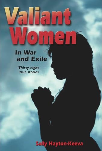 Stock image for Valiant Women in War and Exile: Thirty-Eight True Stories for sale by ThriftBooks-Dallas