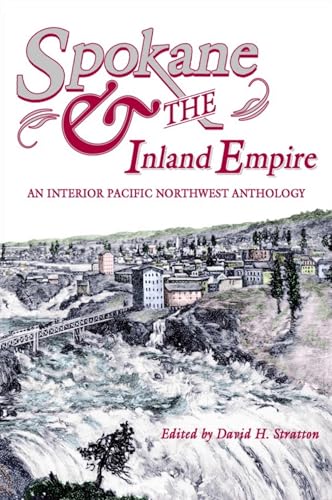 Beispielbild fr Spokane and the Inland Empire: An Interior Pacific Northwest Anthology zum Verkauf von Wonder Book