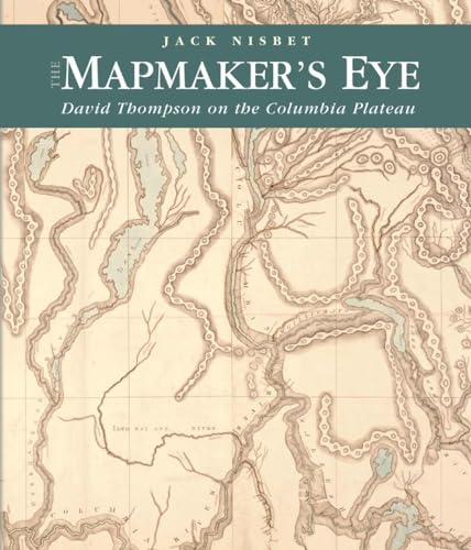 9780874222852: The Mapmaker's Eye: David Thompson on the Columbia Plateau