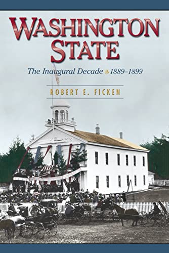 Imagen de archivo de Washington State : The Inaugural Decade, 1889-1899 a la venta por Better World Books: West