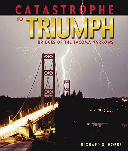 Beispielbild fr Catastrophe to Triumph: Bridges of the Tacoma Narrows zum Verkauf von AwesomeBooks
