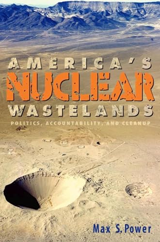 Imagen de archivo de America's Nuclear Wastelands : Politics, Accountability, and Cleanup a la venta por Better World Books