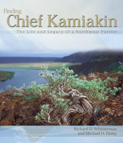 Imagen de archivo de Finding Chief Kamiakin: The Life and Legacy of a Northwest Patriot a la venta por Oblivion Books