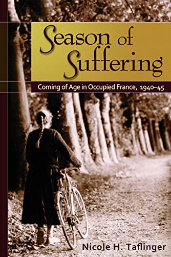 Beispielbild fr Season of Suffering : Coming of Age in Occupied France, 1940-45 zum Verkauf von Better World Books