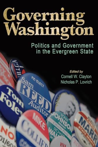 Imagen de archivo de Governing Washington : Politics and Government in the Evergreen State a la venta por Better World Books: West