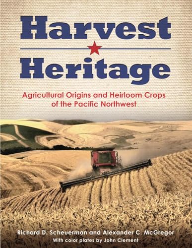 Beispielbild fr Harvest Heritage: Agricultural Origins and Heirloom Crops of the Pacific Northwest zum Verkauf von Books From California