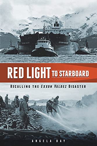 Stock image for Red Light to Starboard: Recalling the "Exxon Valdez" Disaster for sale by SecondSale