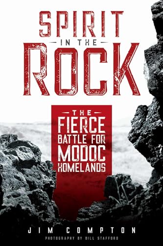 Beispielbild fr Spirit in the Rock: The Fierce Battle for Modoc Homelands zum Verkauf von Books From California